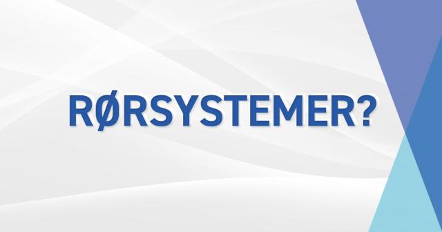 Hvilke rørsystemer skal jeg vælge?